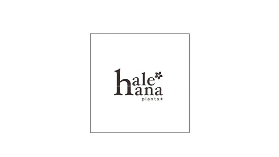 hale-hana plants+